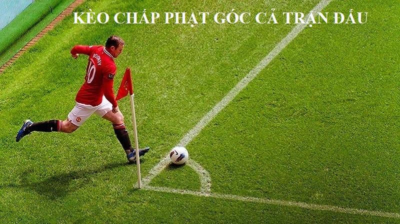 Kèo cược chấp phạt góc bóng đá cả trận đấu